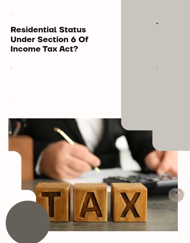 Residential Status Under Section 6 Of Income Tax Act ?